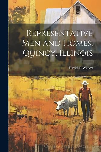 Wilcox - Representative men and Homes, Quincy, Illinois - New paperbac