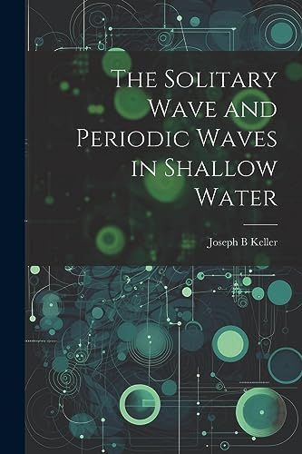 Keller - Solitary Wave and Periodic Waves in Shallow Water - New paper