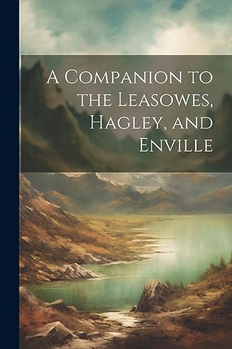 Anonymous - A Companion to the Leasowes, Hagley, and Enville - New pap