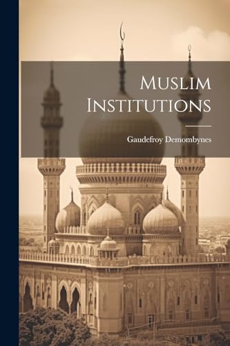 Demombynes - Muslim Institutions - New paperback or softback