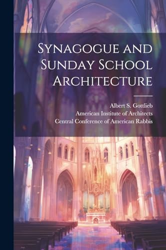 Gottlieb - Synagogue and Sunday School Architecture - New paperback or