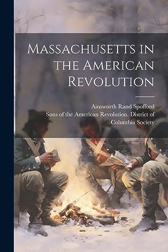 Spofford - Massachusetts in the American Revolution - New paperback or