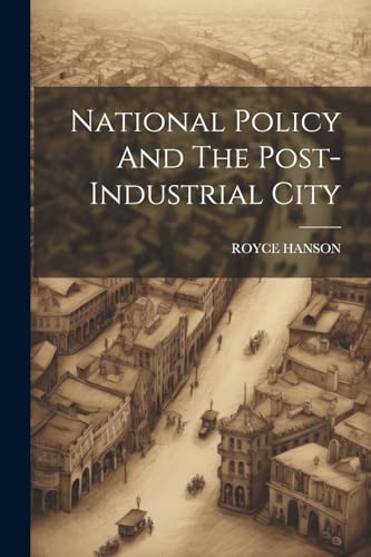 HANSON - National Policy And The Post-Industrial City - New paperback