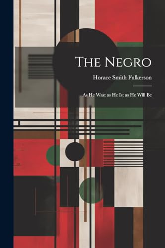 Fulkerson - Negro; as he was; as he is; as he Will Be - New paperback