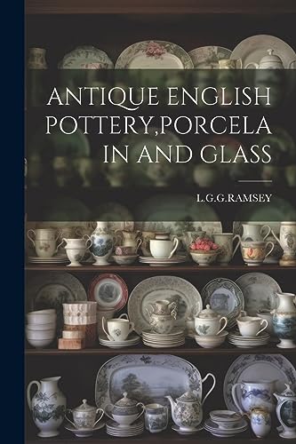 LGGRAMSEY - ANTIQUE ENGLISH POTTERY,PORCELAIN AND GLASS - New paperbac