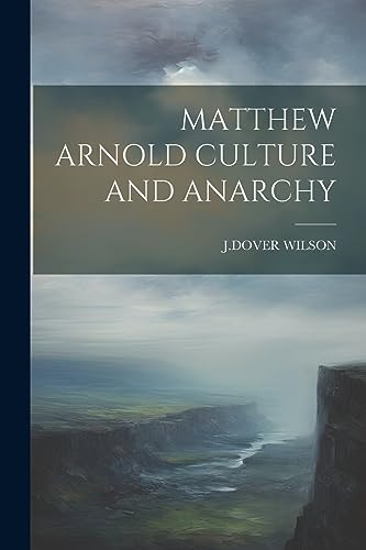 WILSON - MATTHEW ARNOLD CULTURE AND ANARCHY - New paperback or softbac