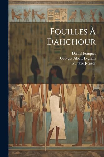 Morgan - Fouilles ? Dahchour: 1 - New paperback or softback