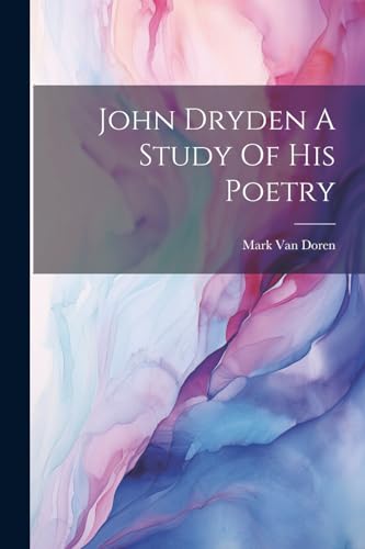 Van Doren - John Dryden A Study Of His Poetry - New paperback or softb