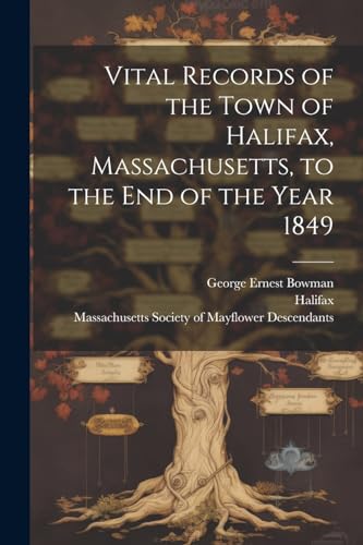 Halifax - Vital Records of the Town of , Massachusetts, to the end of