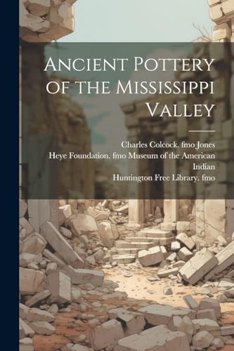Holmes - Ancient Pottery of the Mississippi Valley - New paperback or