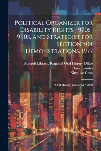 Con - Political Organizer for Disability Rights, 1970s-1990s, and Stra