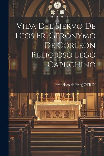 Francisco de Fr AJOF - Vida Del Siervo De Dios Fr. Geronymo De Corleon