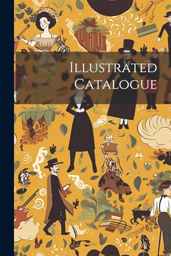 Anonymous - Illustrated Catalogue - New paperback or softback