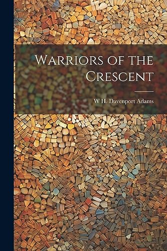 Adams - Warriors of the Crescent - New paperback or softback