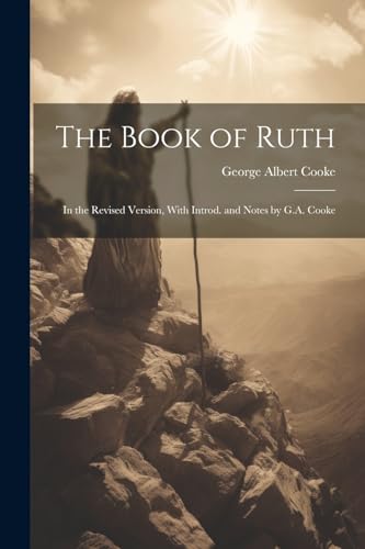 Cook - Book of Ruth: In the Revised Version, With Introd. and Notes by