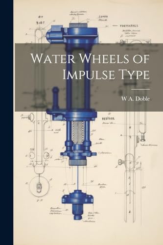 Dobl - Water Wheels of Impulse Type - New paperback or softback