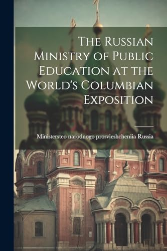 Russia - n Ministry of Public Education at the World's Columbian Expos