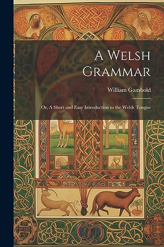 Gambold - A Welsh Grammar  or, A Short and Easy Introduction to the We
