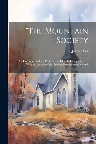 Hoyt - "The Mountain Society: " a History of the First Presbyterian Ch