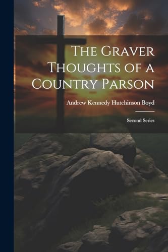 Boyd - Graver Thoughts of a Country Parson: Second Series - New paperb