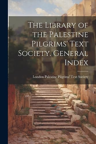 Palestine Pilgrims' - Library of the . General Index - New paperback o