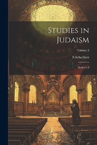 Schechter - Studies in Judaism: Series 1-2; Volume 2 - New paperback o