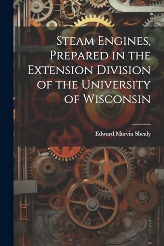 Shealy - Steam Engines, Prepared in the Extension Division of the Univ