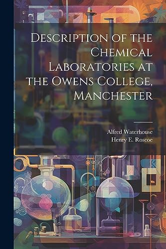 Rosco - Description of the Chemical Laboratories at the Owens College,