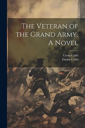 Cobb - Veteran of the Grand Army. A Novel - New paperback or softback