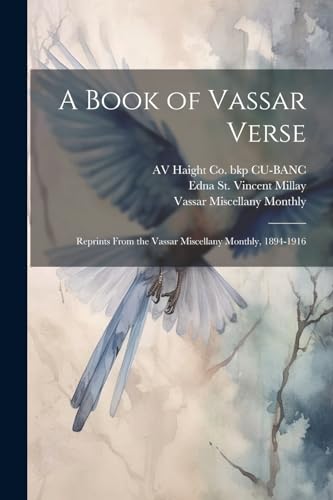 Millay - A Book of Vassar Verse; Reprints From the  , 1894-1916 - New