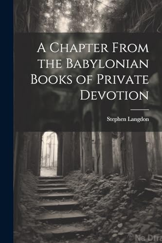 Langdon - A Chapter From the Babylonian Books of Private Devotion - Ne