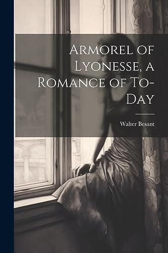 Besant - Armorel of Lyonesse, a Romance of To-day - New paperback or s