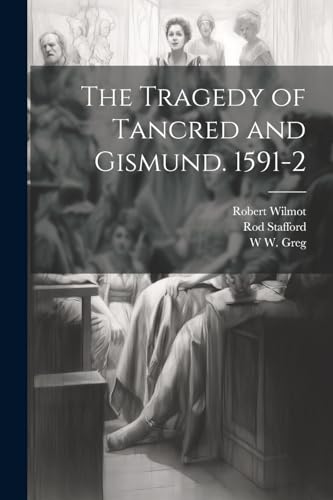 Greg - Tragedy of Tancred and Gismund. 1591-2 - New paperback or softb