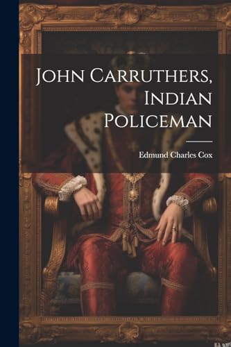 Cox - John Carruthers, Indian Policeman - New paperback or softback