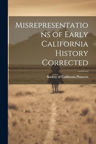 Society of Californi - Misrepresentations of Early California History