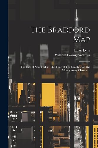 Andrews - Bradford Map: The City of New York at The Time of The Granti