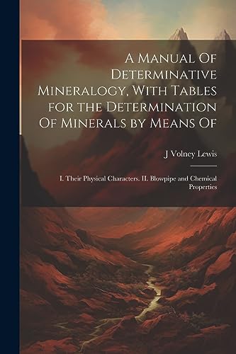Lewis - A Manual Of Determinative Mineralogy, With Tables for the Dete
