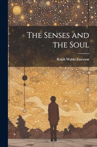 Emerson - Senses and the Soul - New paperback or softback