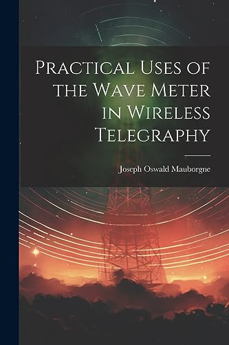 Mauborgn - Practical Uses of the Wave Meter in Wireless Telegraphy - N