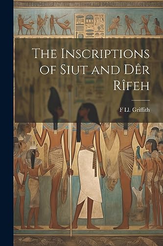 Griffit - Inscriptions of Siut and D?r R?feh - New paperback or softba