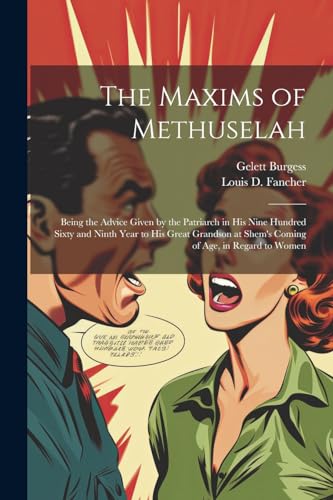 Burgess - Maxims of Methuselah: Being the Advice Given by the Patriarc