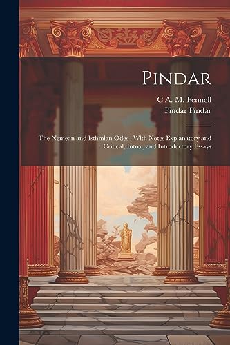 Pindar - : The Nemean and Isthmian Odes : With Notes Explanatory and C