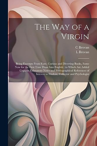 Brovan - way of a Virgin: Being Exerpts From Rare, urious and Divertin