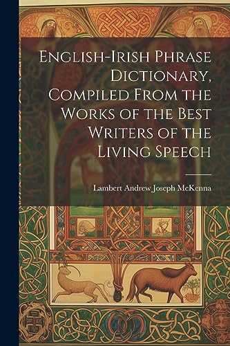 McKenna - English-Irish Phrase Dictionary, Compiled From the Works of