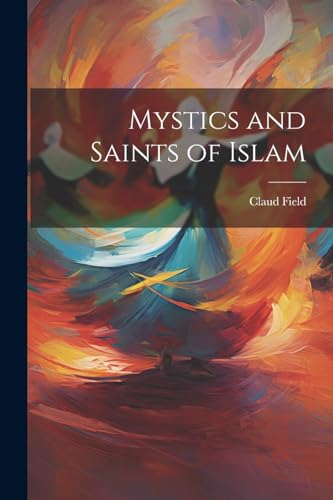 Field - Mystics and Saints of Islam - New paperback or softback