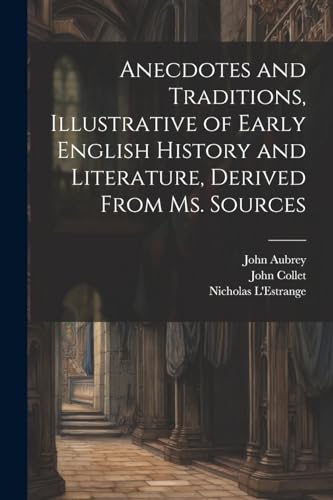 oms - Anecdotes and Traditions, Illustrative of Early English History