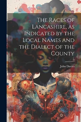 Davies - Races of Lancashire, as Indicated by the Local Names and the
