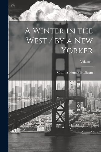 Hoffman - A Winter in the West / by a New Yorker; Volume 1 - New paper