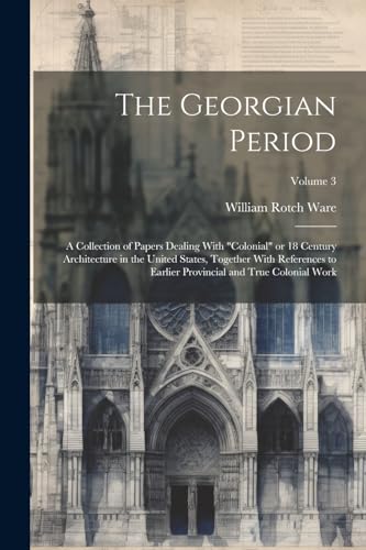 War - Georgian Period; a Collection of Papers Dealing With "colonial"