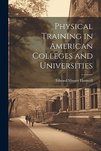 Hartwell - Physical Training in American Colleges and Universities - N